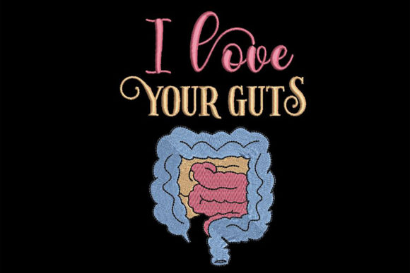 Witty Quote I Love Your Guts: Embroidery Design Review